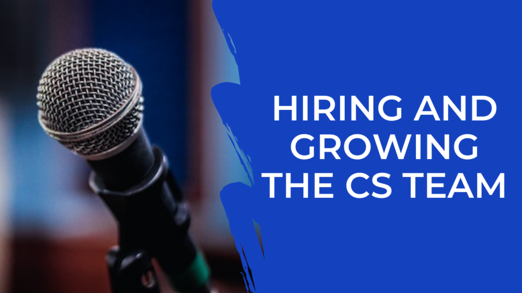 S203 – Hiring and Growing the CS Team