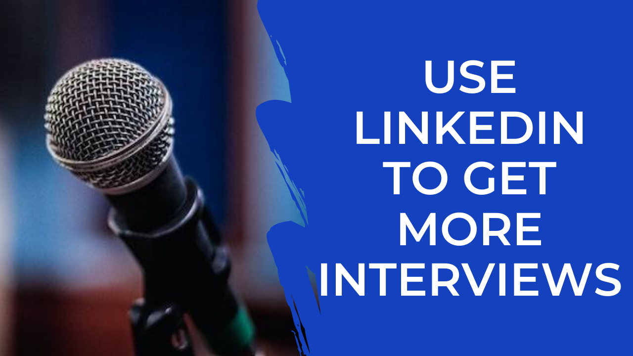 Episode 12: Getting more Interviews via LinkedIn