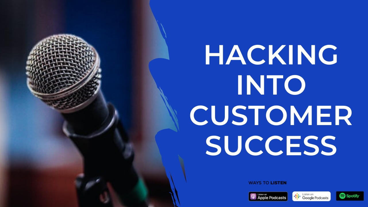 Episode 06: Hacking into the Customer Success Career